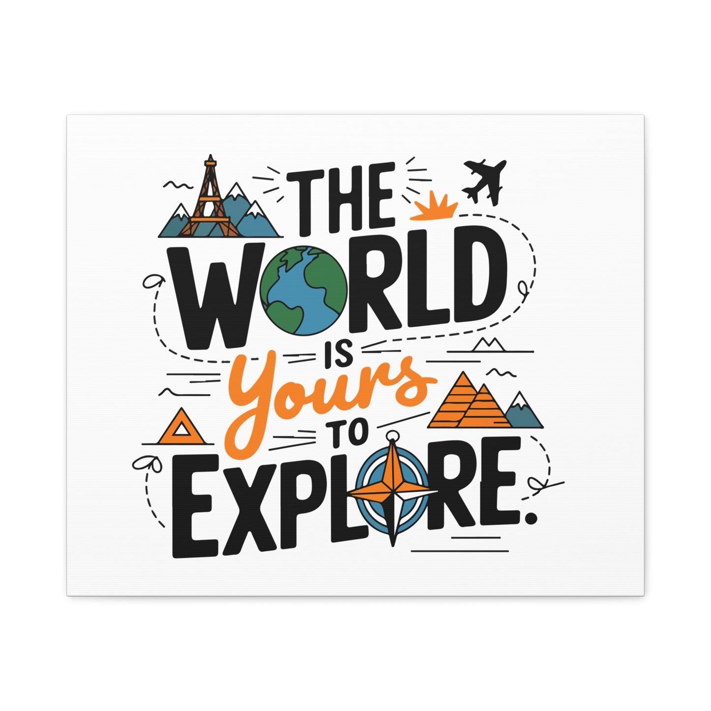 Adventure Canvas Wall Art - The World is Yours to Explore, Travel Decor, Inspirational Art, Gift for Wanderlusters, Home Decor - Graffiti