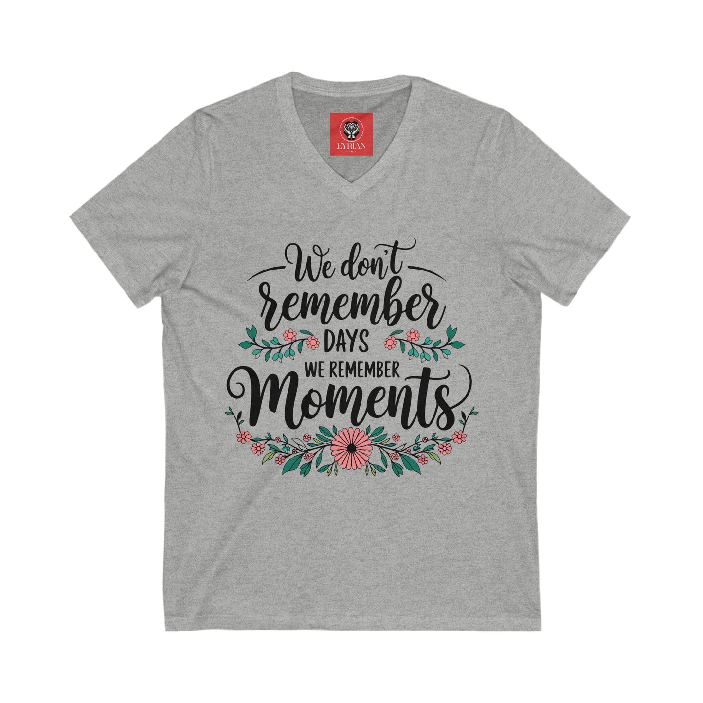 Women V-Neck Tee - We Don't Remember Days But We Remember Moments - Graffiti