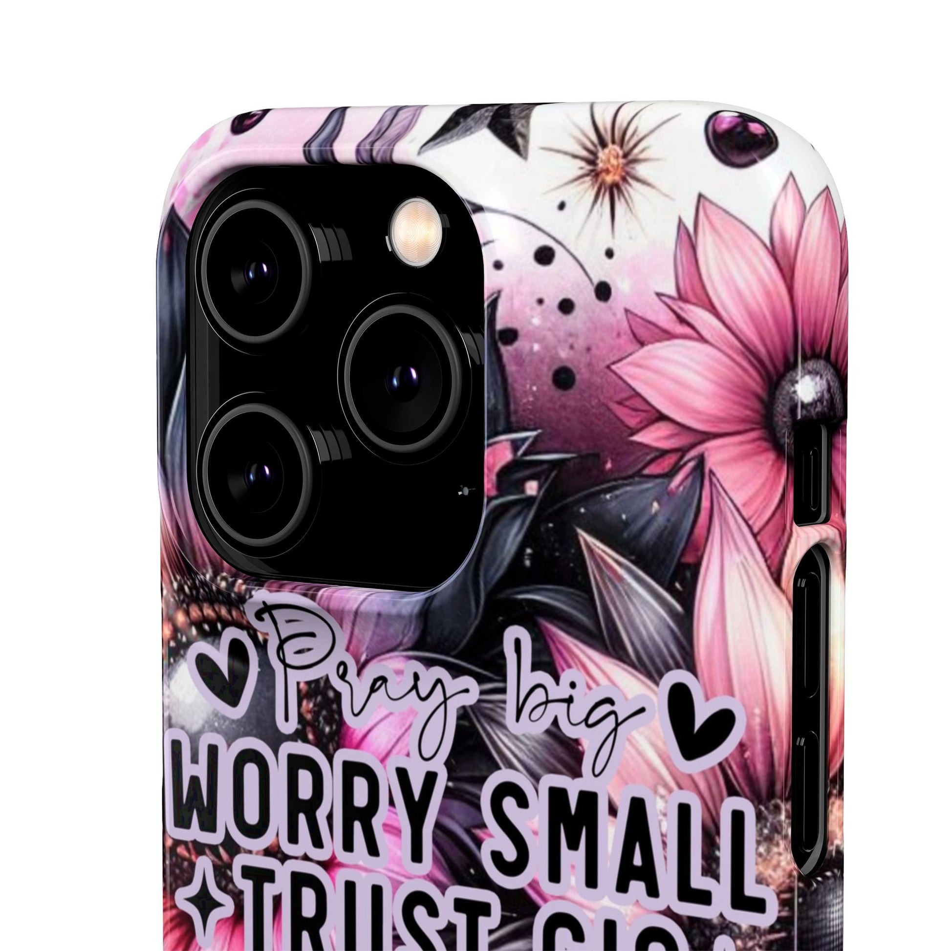 Inspirational Snap Case with Floral Design - 'Pray Big, Worry Small' - Graffiti