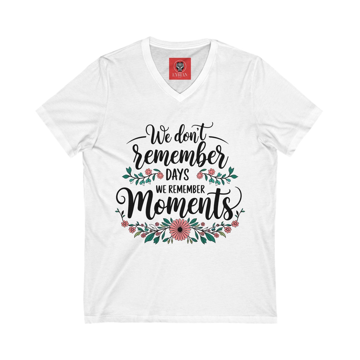 Women V-Neck Tee - We Don't Remember Days But We Remember Moments - Graffiti