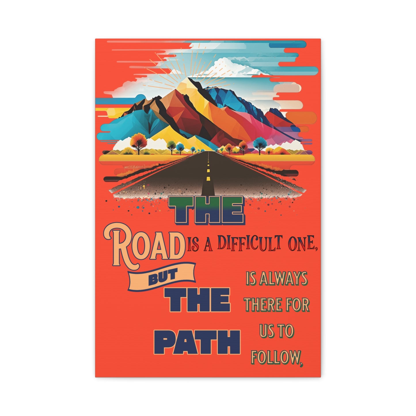 Inspirational Canvas Wall Art - The Road is Difficult One, but The Path is Always There - Graffiti