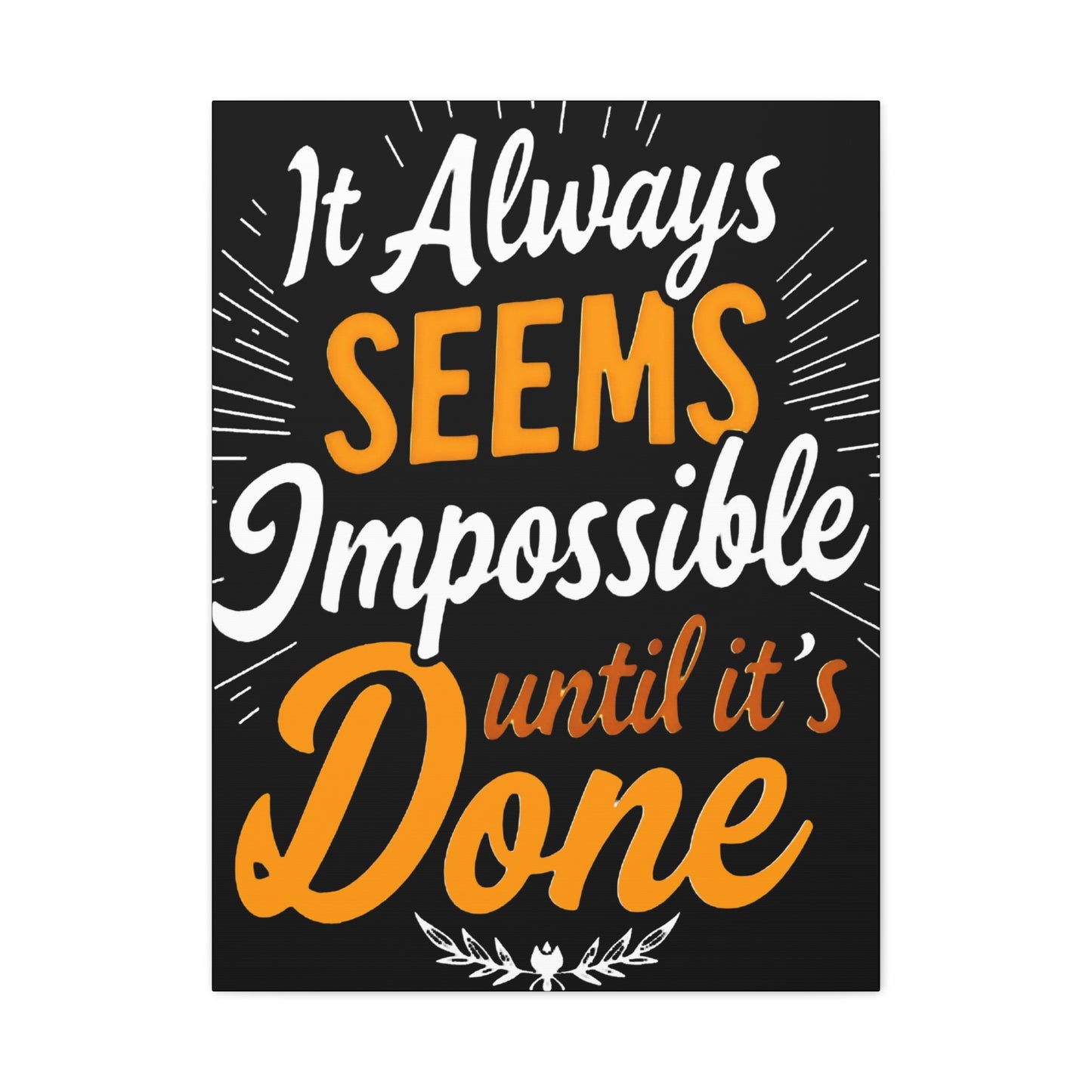 Inspirational Wall Art - 'It Always Seems Impossible Until It’s Done' Canvas - Graffiti