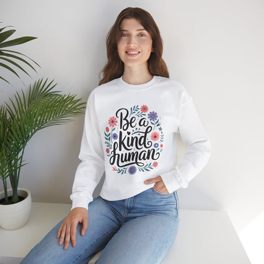 Be a Kind Human Crewneck Sweatshirt - Inspirational Gift, Cozy Women Sweatshirt - Graffiti