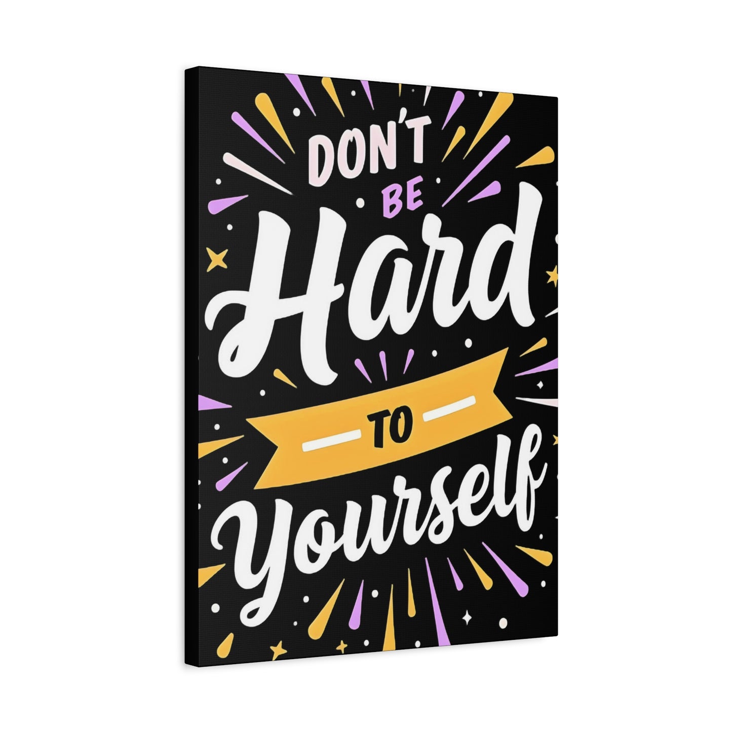 Motivational Wall Art - Don't Be Hard to Yourself - Positive Quote Canvas Print - Graffiti