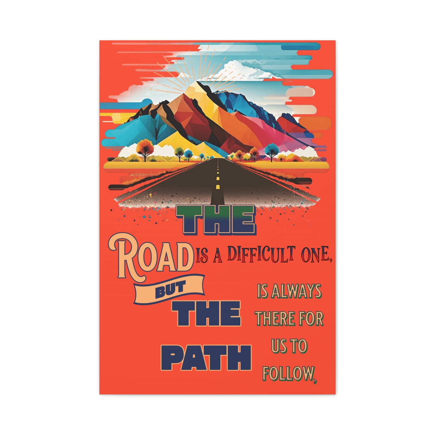 Inspirational Canvas Wall Art - The Road is Difficult One, but The Path is Always There - Graffiti