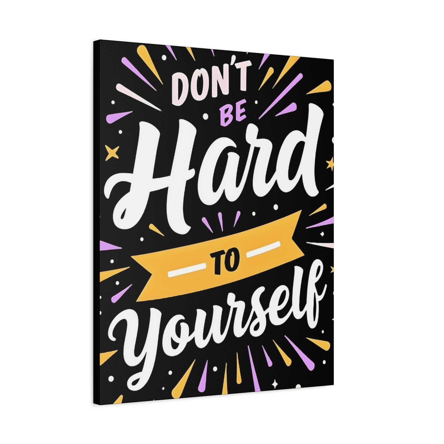 Motivational Wall Art - Don't Be Hard to Yourself - Positive Quote Canvas Print - Graffiti